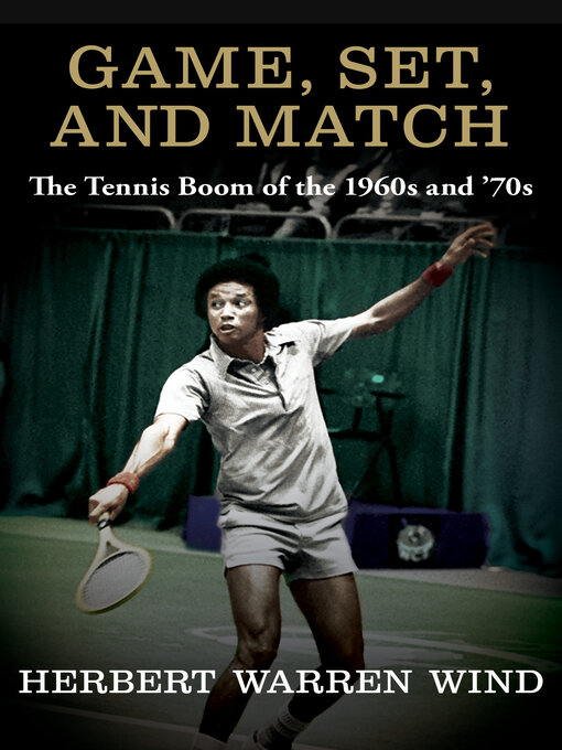 Title details for Game, Set, and Match by Herbert Warren  Wind - Available